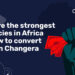 What are the Strongest Currencies in Africa and How to Convert Them on Changera