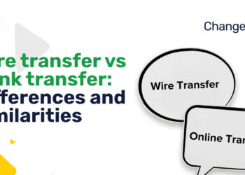 Wire Transfers versus Bank Transfers: Differences and Similarities