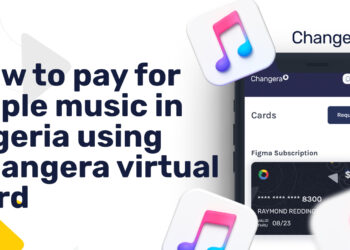 How to Pay for Apple Music in Nigeria Using the Changera Virtual Card
