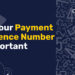 Why Your Payment Reference Number is Important