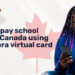 How to Pay School Fees in Canada Using Changera Virtual Card