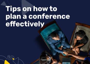 Tips on How to Plan A Conference Effectively