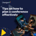 Tips on How to Plan A Conference Effectively